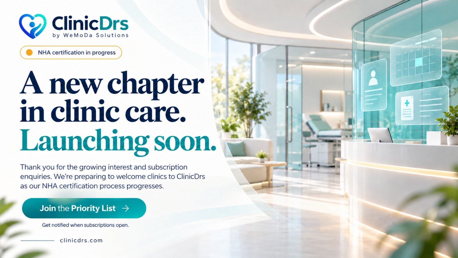 ClinicDrs by WeMoDa Solutions — a new chapter in clinic care, launching soon. NHA certification in progress. Join the priority list to be notified when subscriptions open.